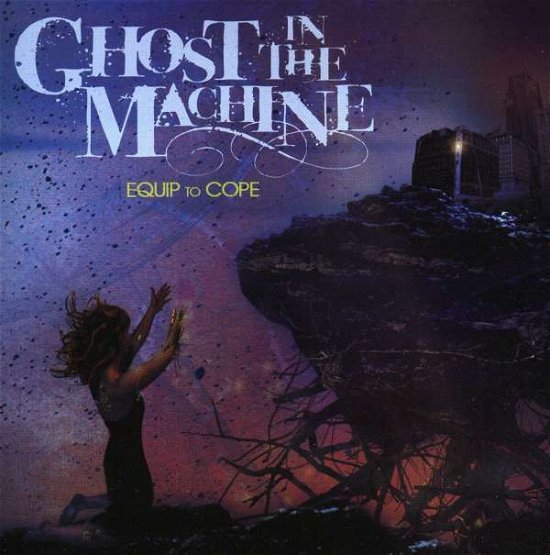 Cover for Ghost In the Machine · Equip To Cope (CD)
