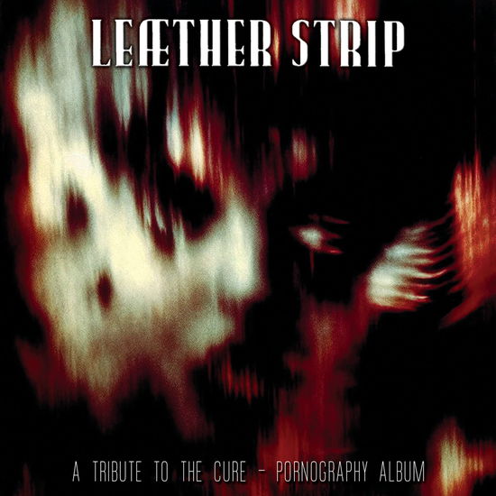 Cover for Leaether Strip · A Tribute To The Cure - Pornography Album (LP) (2025)