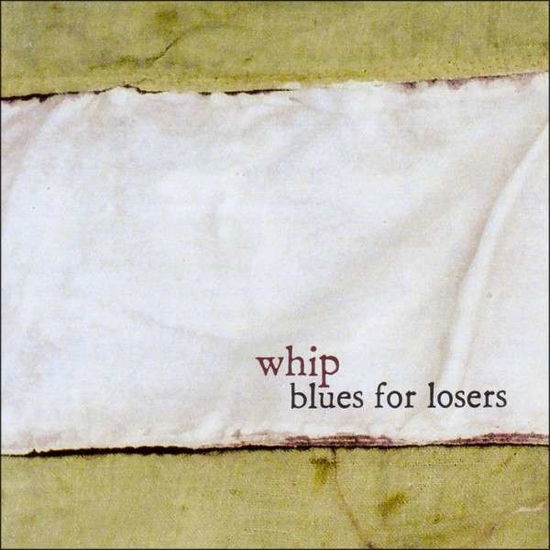 Cover for Whip · Blues for Losers (VINYYLI) (2014)