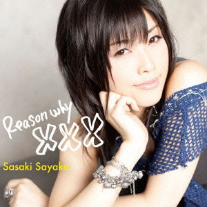 Cover for Sasaki Sayaka · Reason Why Xxx (CD) [Japan Import edition] (2012)