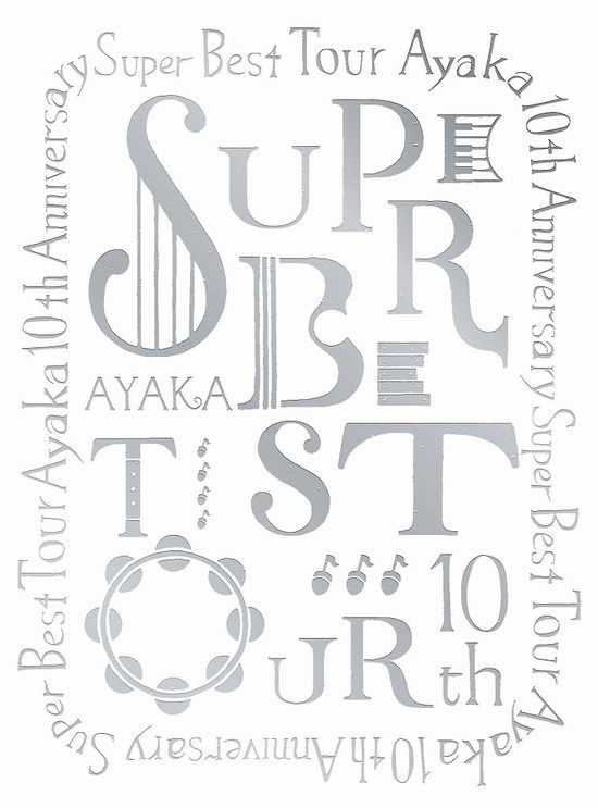 Ayaka 10th Anniversary Super Best Tour - Ayaka - Muzyka - A STATION - 4542114900518 - 15 marca 2017