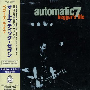 Cover for Automatic 7 · Begger's Life (CD) [Bonus Tracks edition] (2001)