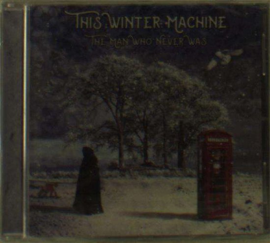 Cover for This Winter Machine · Man Who Never Was (CD) (2017)