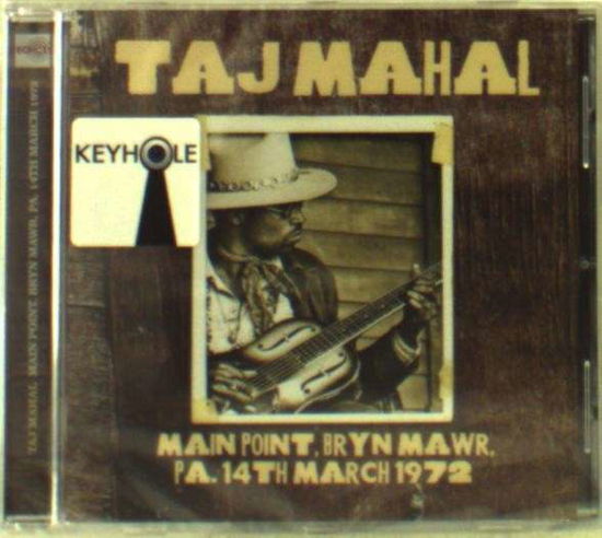 Main Point, Bryn Mawr, Pa, 14th March 1972 - Taj Mahal - Music - ECHOES - 5291012200518 - November 24, 2014