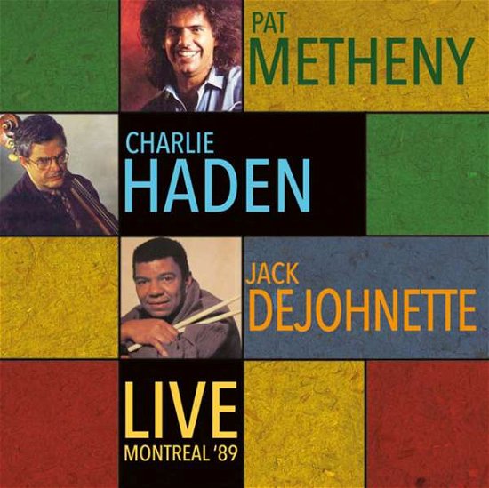 Cover for Pat Metheny, Charlie Haden, Jack Dejohnette · Live - Montreal '89 (CD) (2016)