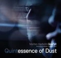 Quintessence  Of Dust - Morten Haxholm Quartet - Musik - LongLife Records - 5707471036518 - 1 oktober 2014