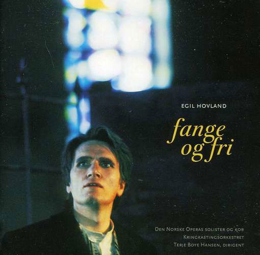 Cover for Hovland / Hansen / Hallqvist / Kristiansen · Fange og Fri (Opera) (CD) (2004)