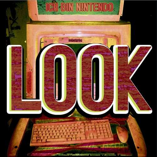 Cover for Ich Bin N!ntendo · Look (LP) (2014)