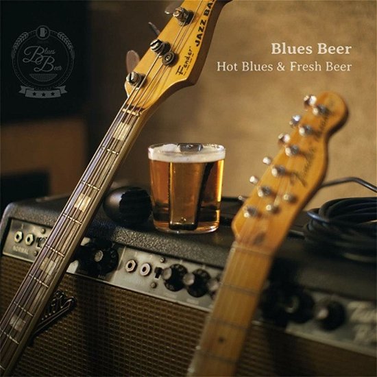 Cover for Blues Beer · Hot Blues &amp; Fresh Beer (CD) (2020)