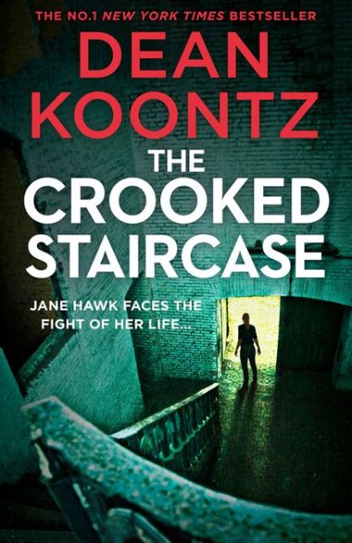 Cover for Dean Koontz · The Crooked Staircase - Jane Hawk Thriller (Paperback Book) (2018)