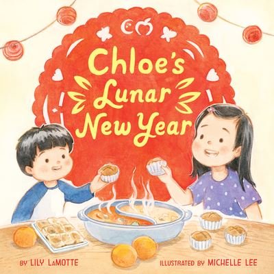Cover for Lily LaMotte · Chloe’s Lunar New Year (Innbunden bok) (2023)