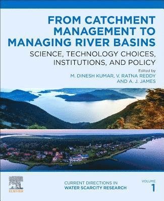 Cover for Kumar · From Catchment Management to Managing River Basins: Science, Technology Choices, Institutions and Policy - Current Directions in Water Scarcity Research (Paperback Book) (2019)