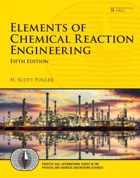 Cover for H. Fogler · Elements of Chemical Reaction Engineering - International Series in the Physical and Chemical Engineering Sciences (Gebundenes Buch) (2016)