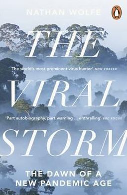 Cover for Nathan D. Wolfe · The Viral Storm: The Dawn of a New Pandemic Age (Paperback Book) (2012)