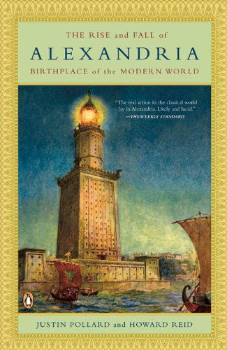 Cover for Howard Reid · The Rise and Fall of Alexandria: Birthplace of the Modern World (Paperback Book) [Reprint edition] (2007)