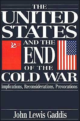 Cover for Gaddis, John Lewis (Professor of History, Professor of History, Ohio University) · The United States and the End of the Cold War: Implications, Reconsiderations, Provocations (Taschenbuch) (1994)