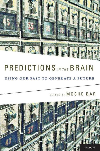 Cover for Moshe Bar · Predictions in the Brain: Using Our Past to Generate a Future (Hardcover Book) (2011)