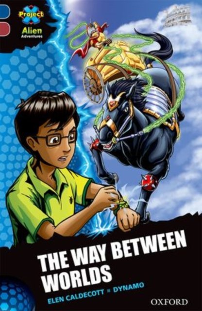 Project X Alien Adventures: Dark Blue Book Band, Oxford Level 15: The Way Between Worlds - Project X Alien Adventures - Elen Caldecott - Boeken - Oxford University Press - 9780198310518 - 23 april 2015
