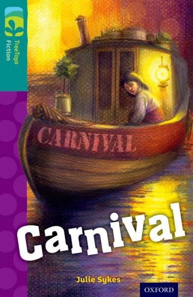 Cover for Julie Sykes · Oxford Reading Tree TreeTops Fiction: Level 16: Carnival - Oxford Reading Tree TreeTops Fiction (Paperback Book) (2014)