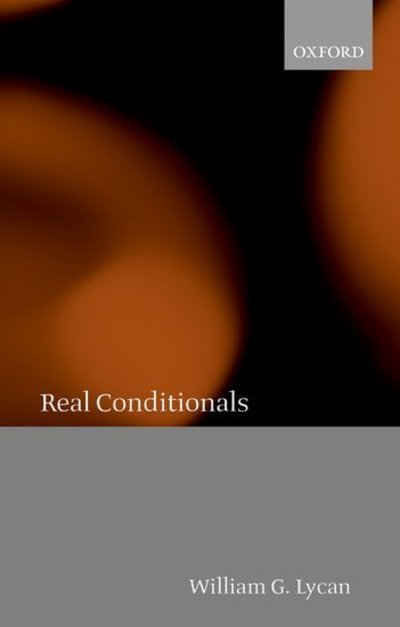 Cover for Lycan, William G. (William Rand Kenan, Jr. Professor of Philosophy, University of North Carolina) · Real Conditionals (Taschenbuch) (2005)