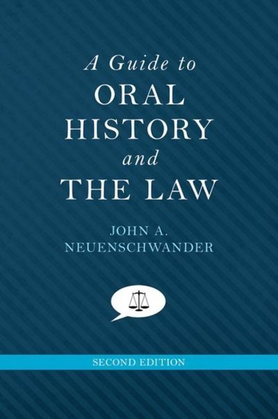 Cover for Neuenschwander, John A. (Professor emeritus of history, Professor emeritus of history, Carthage College) · A Guide to Oral History and the Law - Oxford Oral History Series (Taschenbuch) [2 Revised edition] (2014)