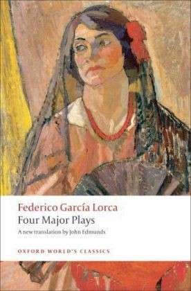 Cover for Federico Garcia Lorca · Four Major Plays - Oxford World's Classics (Paperback Book) (2008)
