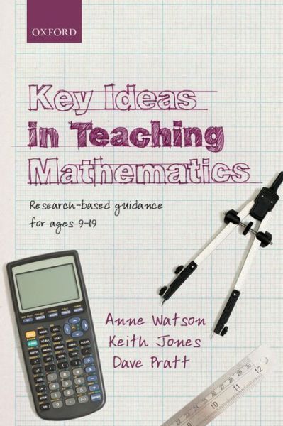 Cover for Watson, Anne (Department of Education, University of Oxford) · Key Ideas in Teaching Mathematics: Research-based guidance for ages 9-19 (Paperback Book) (2013)