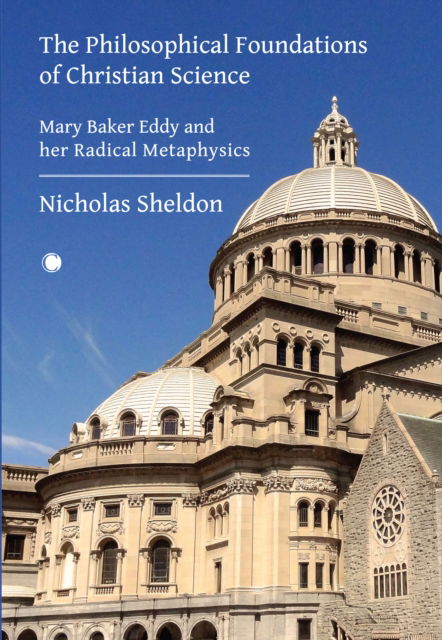 Cover for Nicholas D. Sheldon · The Philosophical Foundations of Christian Science (Hardcover Book) (2025)