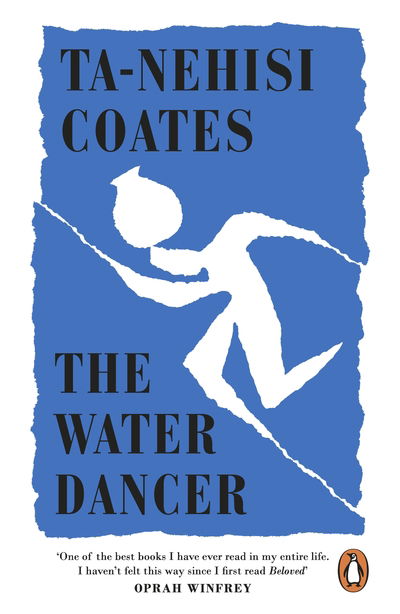 The Water Dancer: The New York Times Bestseller - Ta-Nehisi Coates - Kirjat - Penguin Books Ltd - 9780241982518 - torstai 19. marraskuuta 2020