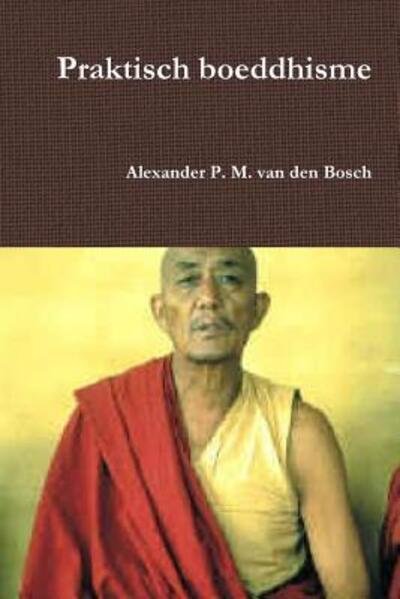 Cover for Alexander P. M. van den Bosch · Praktisch boeddhisme (Paperback Bog) (2017)
