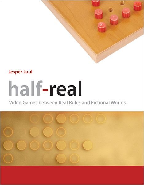 Cover for Juul, Jesper (Associate Professor, The Royal Danish Academy of Fine Arts) · Half-Real: Video Games between Real Rules and Fictional Worlds - Half-Real (Paperback Book) (2011)