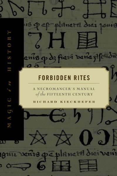 Cover for Richard Kieckhefer · Forbidden Rites: A Necromancer's Manual of the Fifteenth Century - Magic in History (Paperback Bog) (1998)