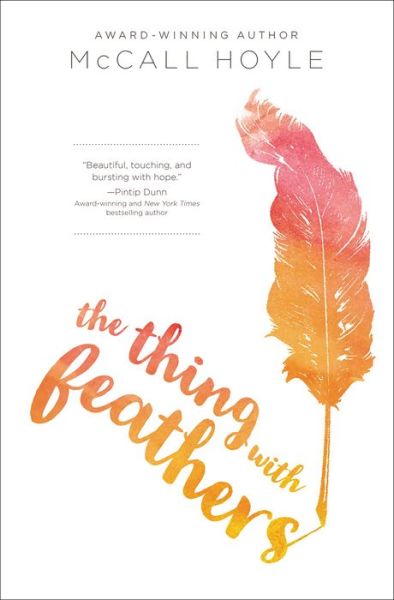 The Thing with Feathers - McCall Hoyle - Books - HarperCollins Focus - 9780310758518 - October 5, 2017