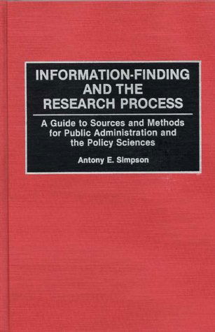 Cover for Anthony E. Simpson · Information-Finding and the Research Process: A Guide to Sources and Methods for Public Administration and the Policy Sciences (Hardcover Book) (1993)