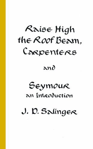 Raise High the Room Beam, Carpenters - J.D. Salinger - Bücher - Little, Brown & Company - 9780316769518 - 1. Mai 1991