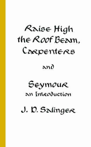 Raise High the Room Beam, Carpenters - J.D. Salinger - Bücher - Little, Brown & Company - 9780316769518 - 1. Mai 1991