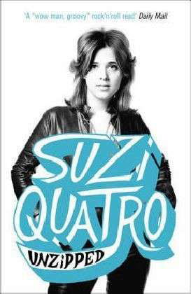 Unzipped: The original memoir by glam rock sensation Suzi Quatro, subject of feature documentary 'Suzi Q' - Suzi Quatro - Kirjat - Hodder & Stoughton - 9780340937518 - torstai 24. heinäkuuta 2008