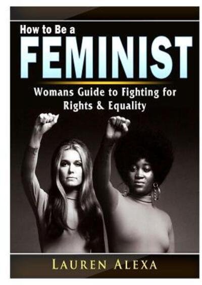 Cover for Lauren Alexa · How to Be a Feminist (Paperback Book) (2019)
