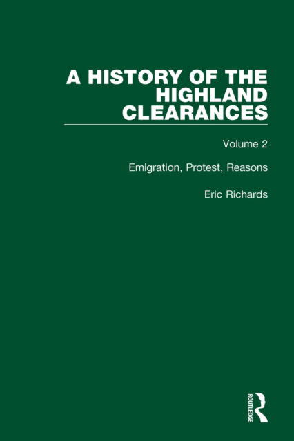 Cover for Eric Richards · A History of the Highland Clearances: Emigration, Protest, Reasons - A History of the Highland Clearances (Paperback Book) (2023)