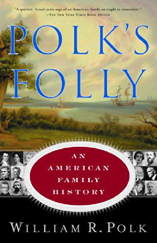 Cover for William R. Polk · Polk's Folly: an American Family History (Taschenbuch) (2001)