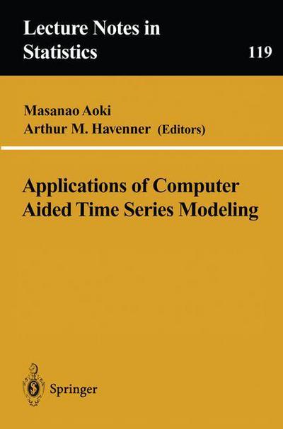 Cover for Masanao Aoki · Applications of Computer Aided Time Series Modeling - Lecture Notes in Statistics (Paperback Book) [Softcover reprint of the original 1st ed. 1997 edition] (1996)