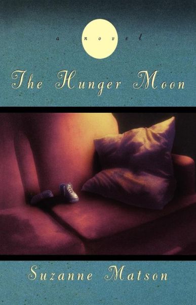 Cover for Suzanne Matson · The Hunger Moon (Paperback Book) (1997)