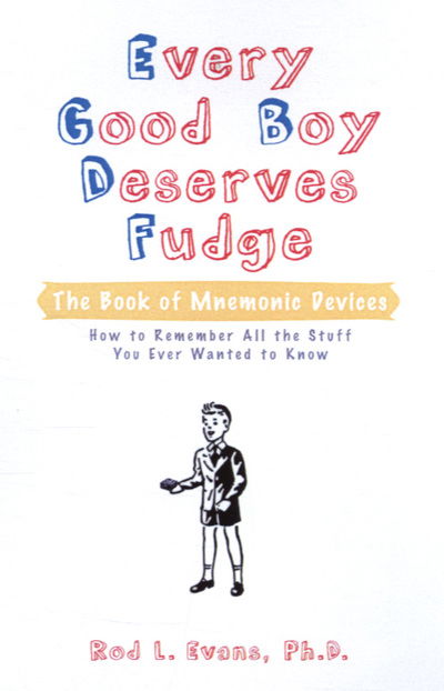 Every Good Boy Deserves Fudge: The Book of Mnemonic Devices - Rod L. Evans - Książki - Penguin Putnam Inc - 9780399533518 - 21 czerwca 2007