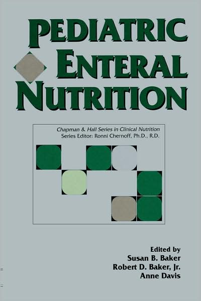 Cover for Samm Sinclair Baker · Pediatric Enteral Nutrition - Chapman &amp; Hall Series in Clinical Nutrition (Gebundenes Buch) [New edition] (2007)