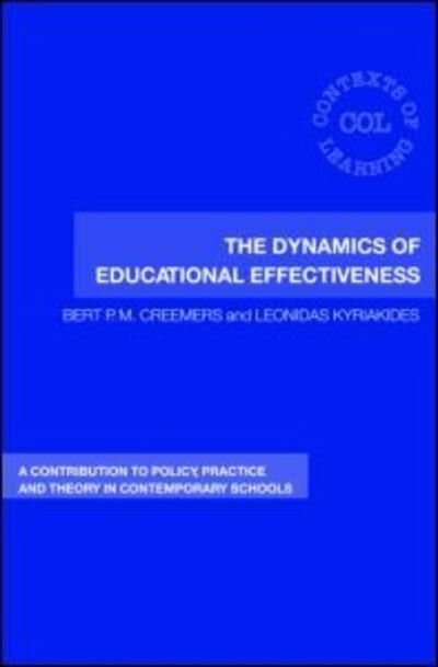 Cover for Bert Creemers · The Dynamics of Educational Effectiveness: A Contribution to Policy, Practice and Theory in Contemporary Schools - Contexts of Learning (Hardcover bog) (2007)
