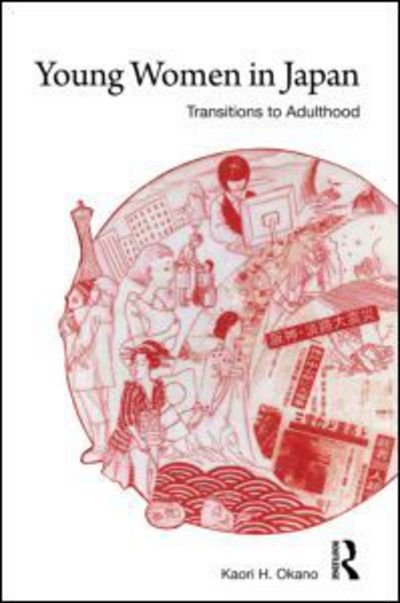 Cover for Kaori H. Okano · Young Women in Japan: Transitions to Adulthood - ASAA Women in Asia Series (Pocketbok) (2010)