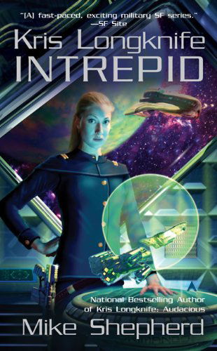 Kris Longknife: Intrepid - Kris Longknife - Mike Shepherd - Libros - Penguin Putnam Inc - 9780441016518 - 28 de octubre de 2008