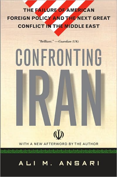 Cover for Ali Ansari · Confronting Iran: the Failure of American Foreign Policy and the Next Great Crisis in the Middle East and the Next Great Crisis in the Middle East (Paperback Book) (2007)