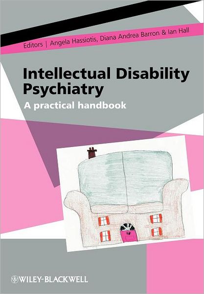 Cover for Hassiotis, Angela (Royal Free &amp; University College Med Sch) · Intellectual Disability Psychiatry: A Practical Handbook (Paperback Book) (2009)