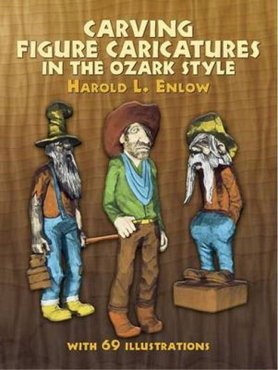 Cover for Harold L. Enlow · Carving Figure Caricatures in the Ozark Style - Dover Woodworking (Paperback Book) (1975)